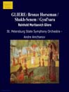 GLIERE: Bronze Horseman / Shakh-Senem / Gyul'sara@